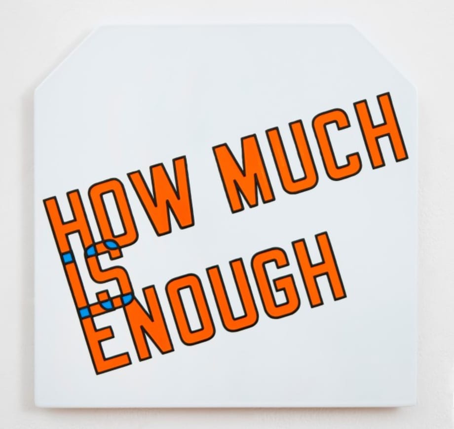 How Much Is Enough by Lawrence Weiner