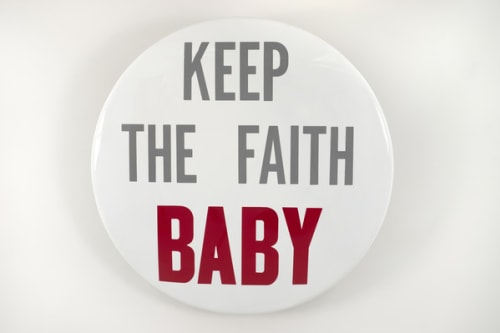 Keep the Faith Baby (button)